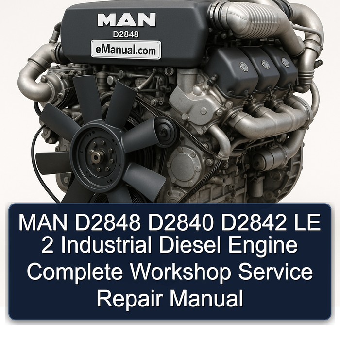 MAN D2848 D2840 D2842 LE 2 Industrial Diesel Engine Complete Workshop Service Repair Manual