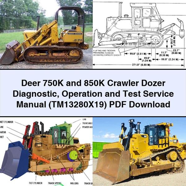 Deer 750K and 850K Crawler Dozer Diagnostic Operation and Test Service Repair Manual (TM13280X19)
