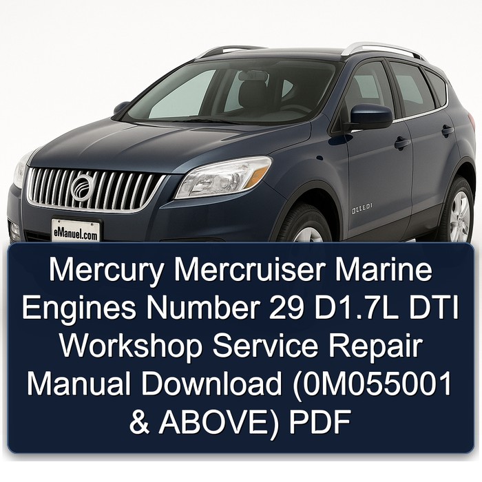 Mercury Mercruiser Marine Engines Number 29 D1.7L DTI Workshop Service Repair Manual Download (0M055001 & ABOVE) PDF