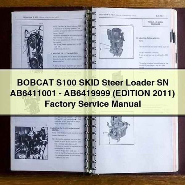 BOBCAT S100 SKID Steer Loader SN AB6411001-AB6419999 (EDITION 2011) Factory Manual de servicio y reparación