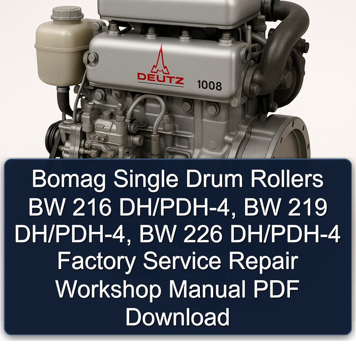 Bomag Single Drum Rollers BW 216 DH/PDH-4, BW 219 DH/PDH-4, BW 226 DH/PDH-4 Factory Service Repair Workshop Manual PDF Download