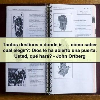 Tantos Destinos a Donde Ir . Cómo Saber Cuál Elegir?: Dios Le Ha Abierto Una Puerta. Usted Qué Hará? by John Ortberg PDF Download
