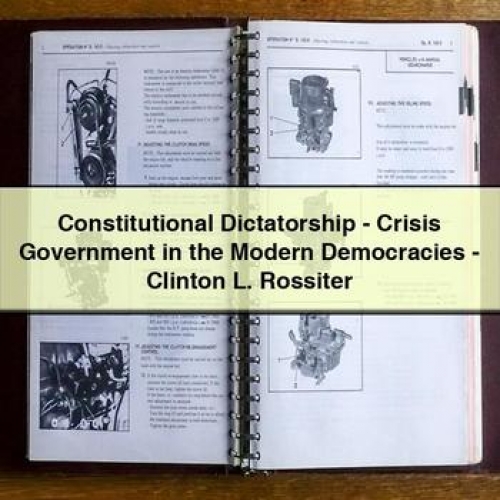 Constitutional Dictatorship - Crisis Government in the Modern Democracies - Clinton L. Rossiter PDF Download