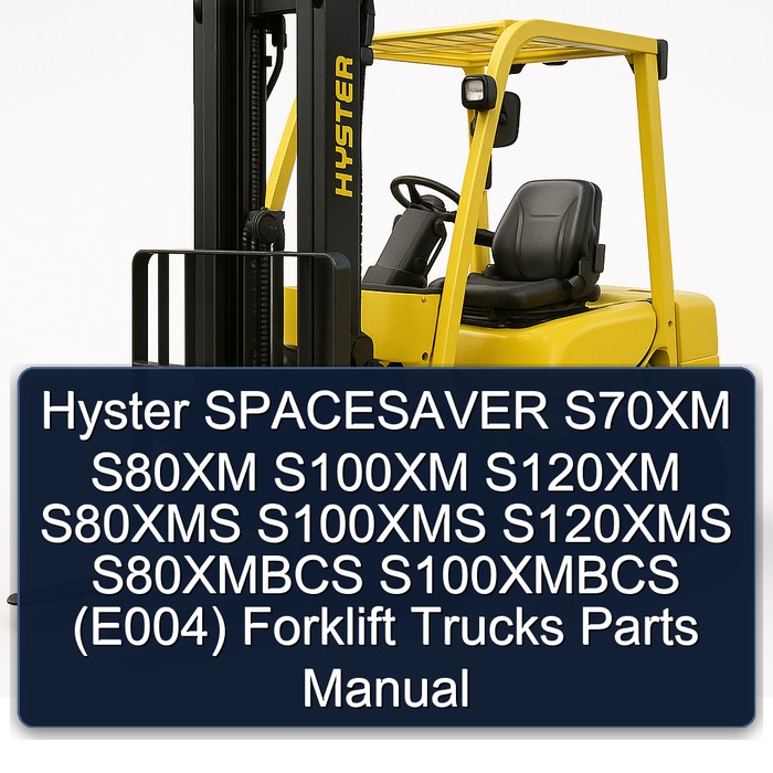 Ersatzteilhandbuch für Hyster SPACESAVER Gabelstapler (S70XM, S80XM, S100XM, S120XM, S80XMS, S100XMS, S120XMS, S80XMBCS, S100XMBCS) (E004)