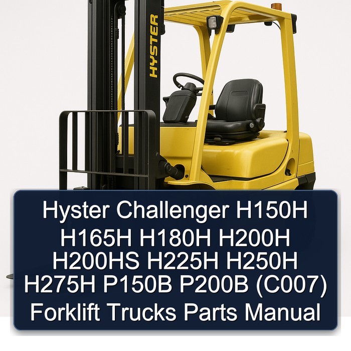 Hyster Challenger H150H H165H H180H H200H H200HS H225H H250H H275H P150B P200B (C007) Forklift Trucks Parts Manual