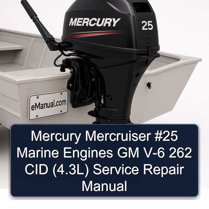 Mercury Mercruiser #25 Marine Engines GM V-6 262 CID (4.3L) Service Repair Manual 