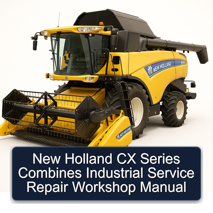 New Holland CX Series Combines Industrial Service Repair Workshop Manual