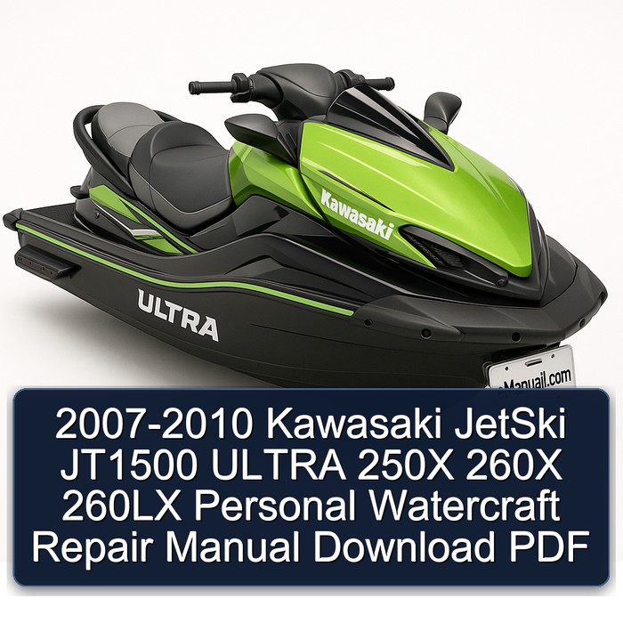 2007-2010 Kawasaki JetSki JT1500 ULTRA 250X 260X 260LX Personal Watercraft Repair Manual Download PDF