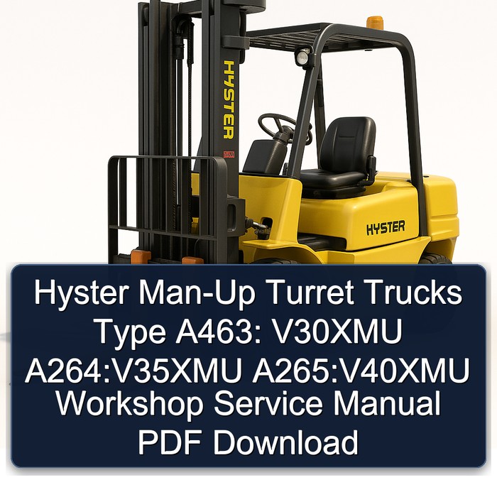 Manual de Servicio de Taller para Carretillas Elevadoras Hyster Man-Up Tipo A463: V30XMU, A264:V35XMU, A265:V40XMU (PDF)