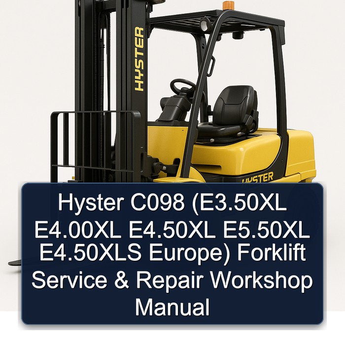 Hyster C098 (E3.50XL E4.00XL E4.50XL E5.50XL E4.50XLS Europe) Forklift Service & Repair Workshop Manual