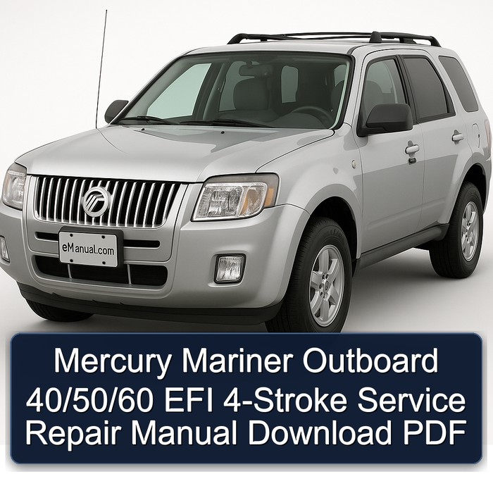 Mercury Mariner Outboard 40/50/60 EFI 4-Stroke Workshop Service Repair Manual PDF Download