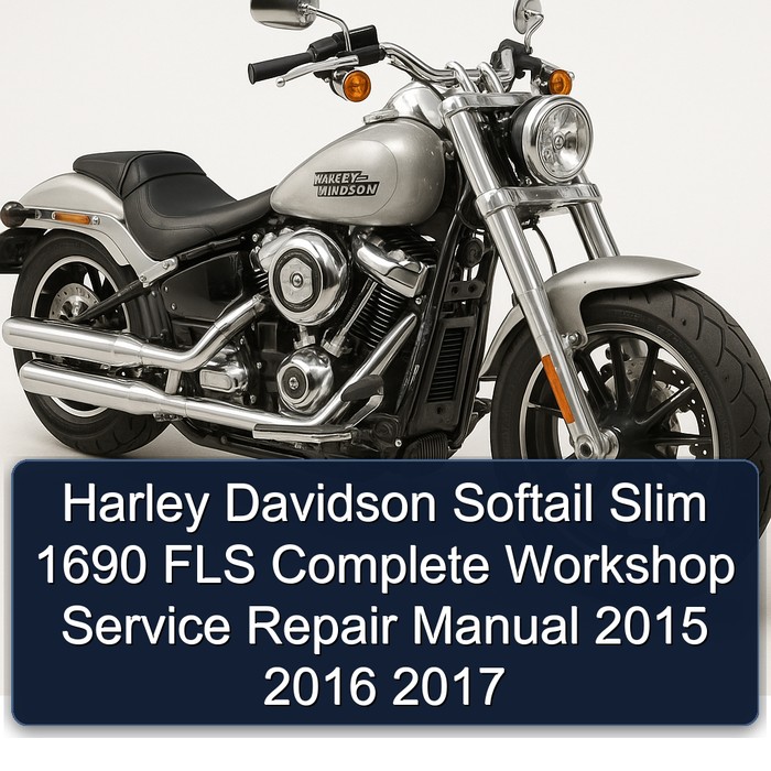 Harley Davidson Softail Slim 1690 FLS Manual completo de servicio y reparación del taller 2015 2016 2017