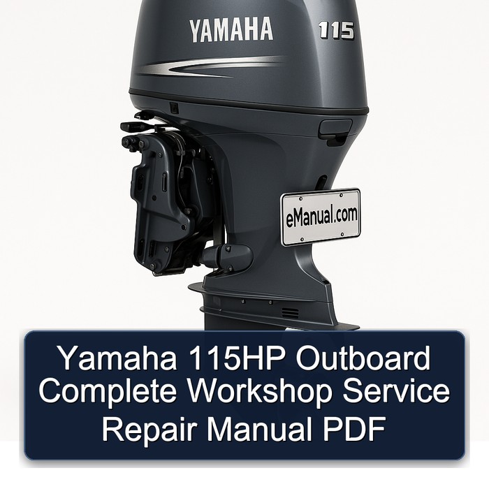 Yamaha 115HP Outboard Complete Workshop Service Repair Manual PDF