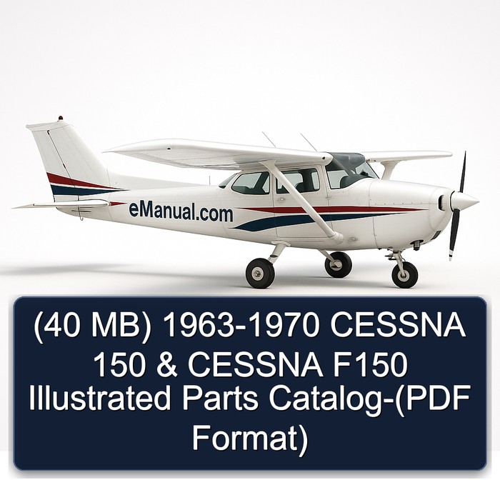 (40 MB) 1963-1970 CESSNA 150 & CESSNA F150 Illustrated Parts Catalog-(PDF Format)