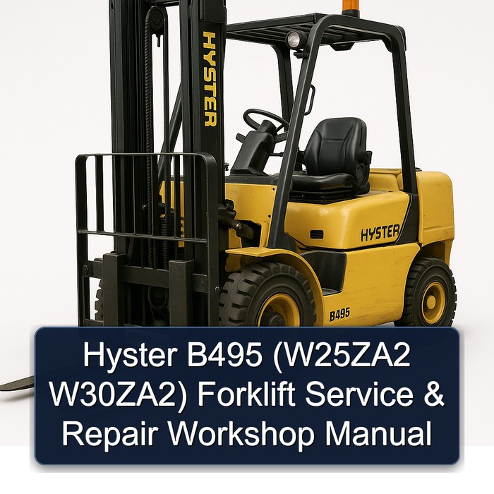 Hyster B495 (W25ZA2 W30ZA2) Forklift Service & Repair Workshop Manual