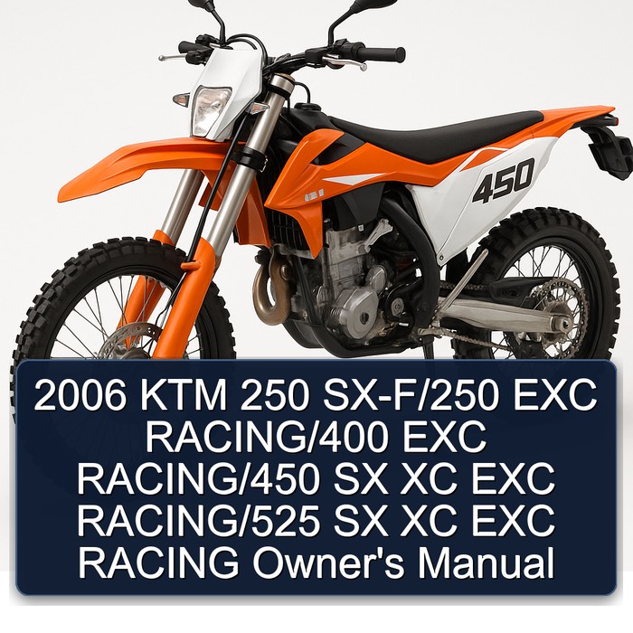 2006 KTM 250 SX-F/250 EXC RACING/400 EXC RACING/450 SX XC EXC RACING/525 SX XC EXC RACING Owner's Manual