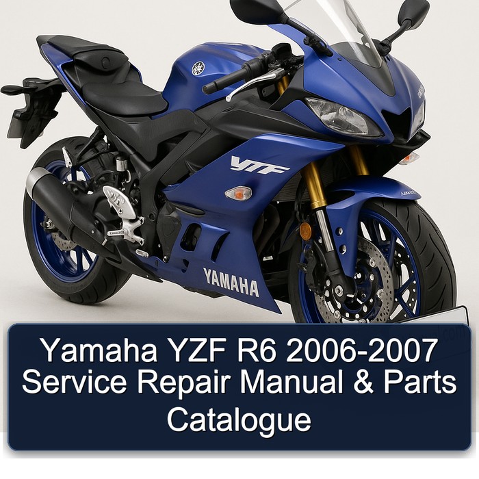 Yamaha YZF R6 2006-2007 Service Repair Manual & Parts Catalogue