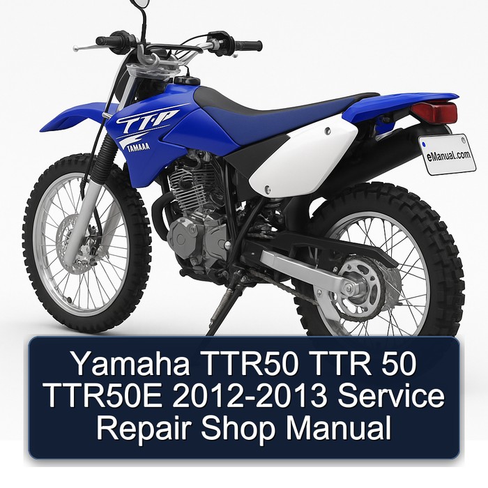Yamaha TTR50 TTR 50 TTR50E 2012-2013 Service Repair Shop Manual