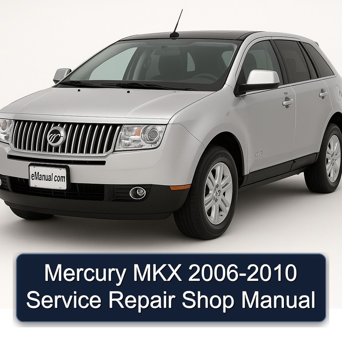Mercury MKX 2006-2010 Service Repair Shop Manual