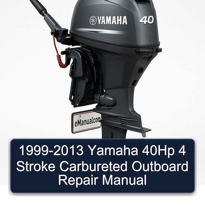 1999-2013 Yamaha 40Hp 4 Stroke Carbureted Outboard Repair Manual