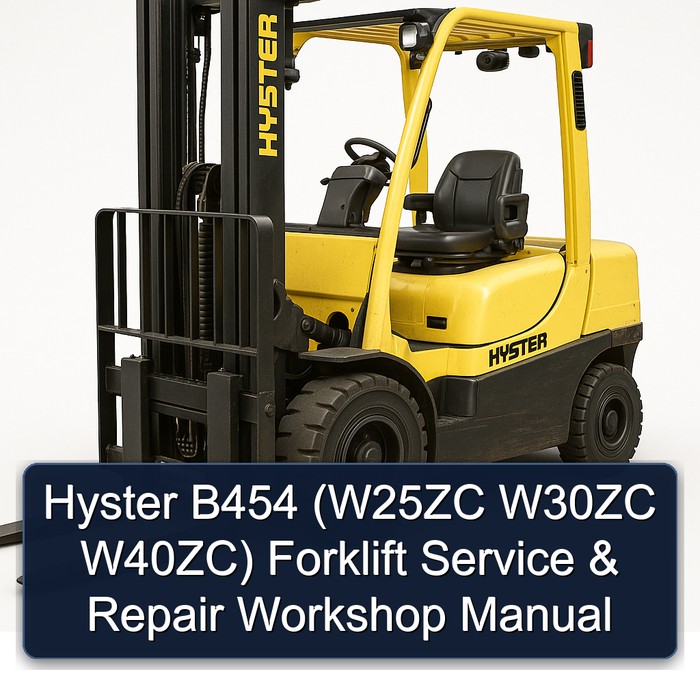 Hyster B454 (W25ZC W30ZC W40ZC) Forklift Service & Repair Workshop Manual