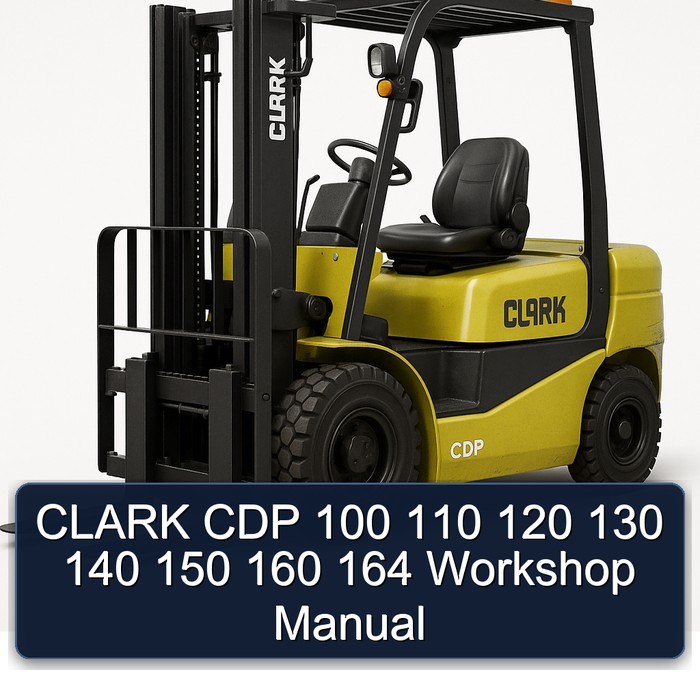 CLARK CDP 100 110 120 130 140 150 160 164 Workshop Manual