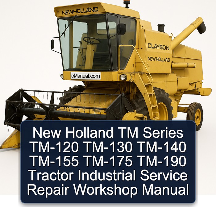 New Holland TM Series TM-120 TM-130 TM-140 TM-155 TM-175 TM-190 Tractor Industrial Service Repair Workshop Manual 