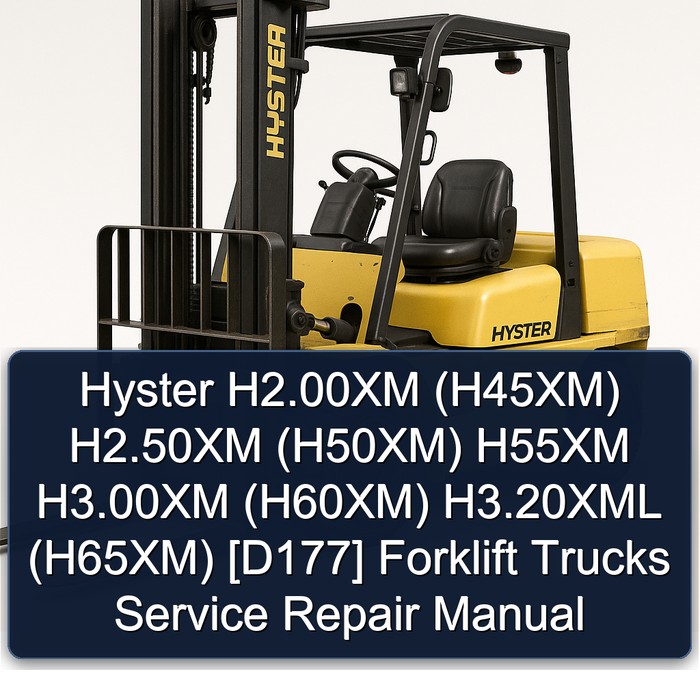 Hyster H2.00XM (H45XM) H2.50XM (H50XM) H55XM H3.00XM (H60XM) H3.20XML (H65XM) [D177] Forklift Trucks Service Repair Manual