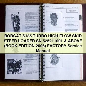 BOBCAT S185 Turbo High FLOW SKID Steer Loader SN 525211001 & Above (Book EDITION 2006) Factory Service Repair Manual 