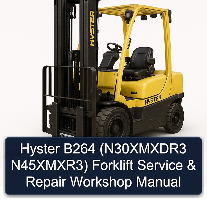 Hyster B264 (N30XMXDR3 N45XMXR3) Forklift Service & Repair Workshop Manual
