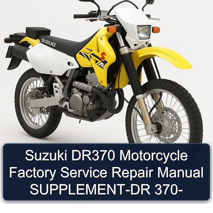 Suzuki DR370 Motorcycle Factory Service Repair Manual SUPPLEMENT-DR 370-