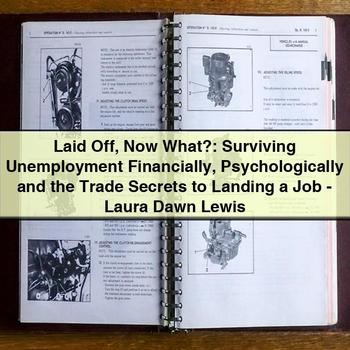 Laid Off Now What?: Surviving Unemployment Financially Psychologically and the Trade Secrets to Landing a Job-Laura Dawn Lewis PDF Download