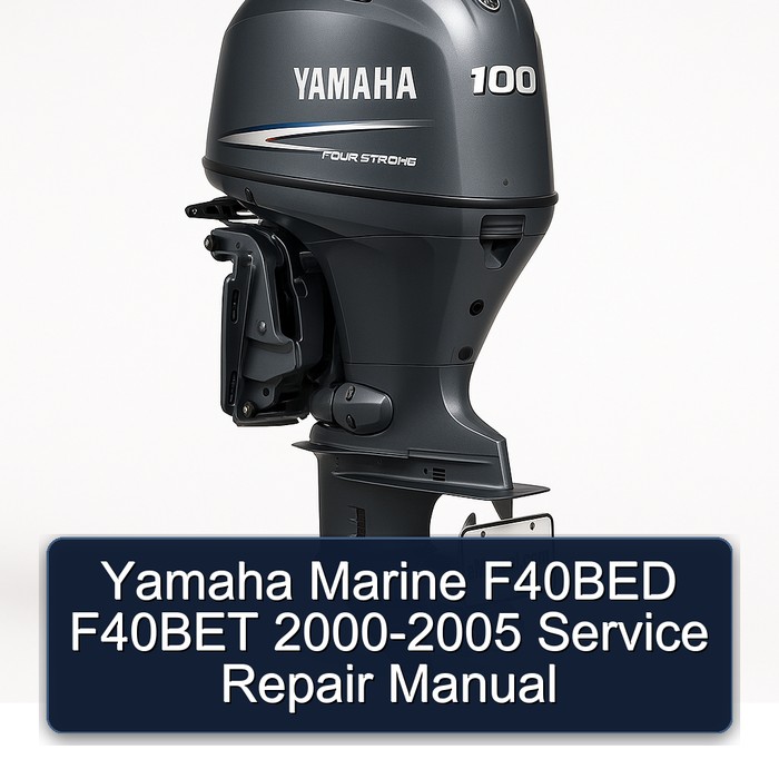Yamaha Marine F40BED F40BET 2000-2005 Service Repair Manual 