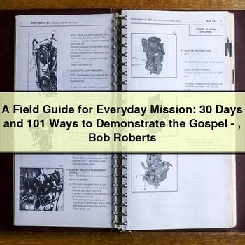 A Field Guide for Everyday Mission: 30 Days and 101 Ways to Demonstrate the Gospel-Bob Roberts PDF Download