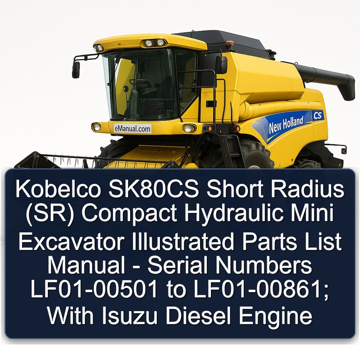 Kobelco SK80CS Short Radius (SR) Compact Hydraulic Mini Excavator Illustrated Parts List Manual - Serial Numbers LF01-00501 to LF01-00861; With Isuzu Diesel Engine