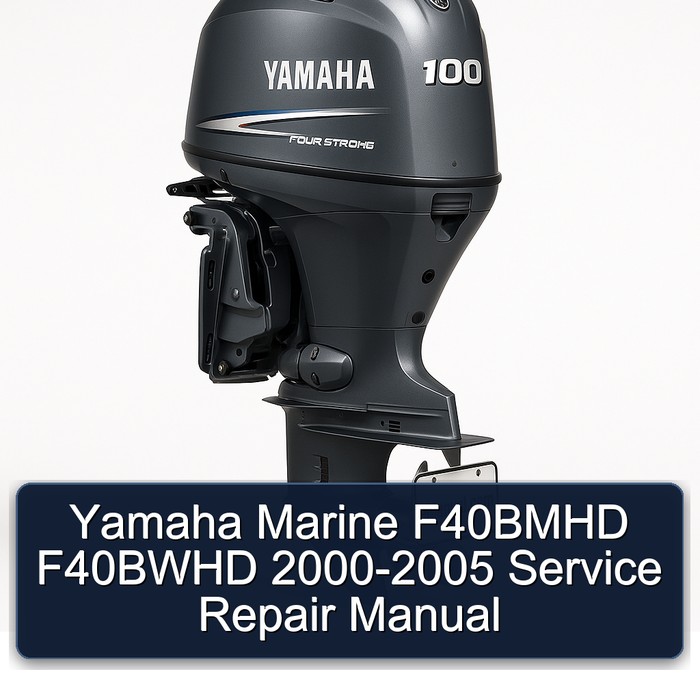 Yamaha Marine F40BMHD F40BWHD 2000-2005 Service Repair Manual 