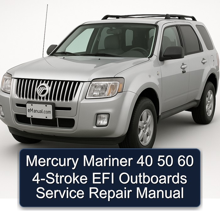 Mercury Mariner 40 50 60 4-Stroke EFI Outboards Workshop Service Repair Manual PDF Download