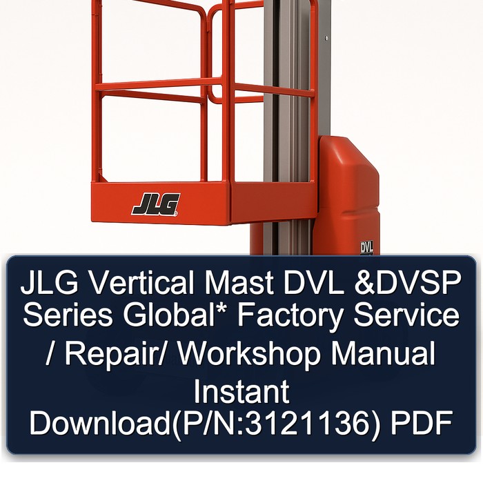 Jlg Vertical Mast Dvl &dvsp Series Global* / / Instant Download(P/N:3121136) Workshop Service Repair Manual PDF Download