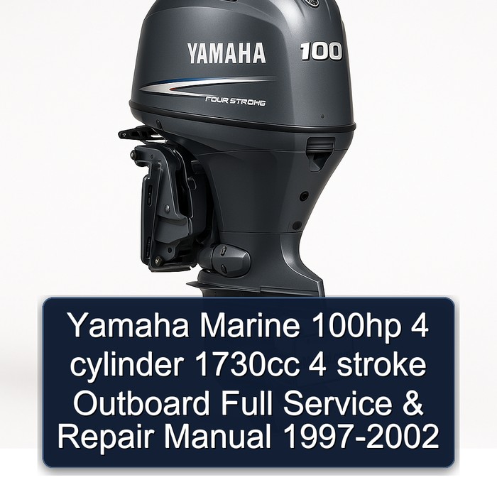 Yamaha Marine 100hp 4 cylinder 1730cc 4 stroke Outboard Full Service & Repair Manual 1997-2002
