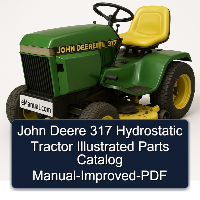 John Deere 317 Hydrostatic Tractor Illustrated Parts Catalog Manual-Improved-PDF