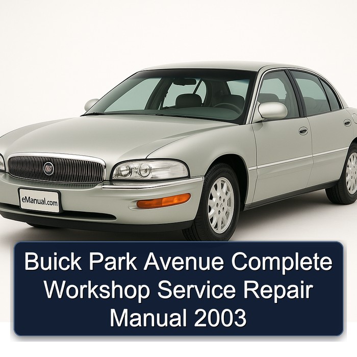 Buick Park Avenue Complete Workshop Service Repair Manual 2003