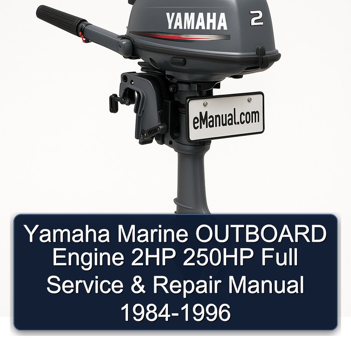 Yamaha Marine OUTBOARD Engine 2HP 250HP Full Service & Repair Manual 1984-1996