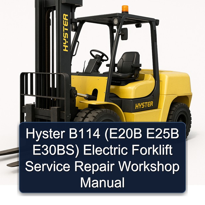 Hyster B114 (E20B E25B E30BS) Electric Forklift Service Repair Workshop Manual