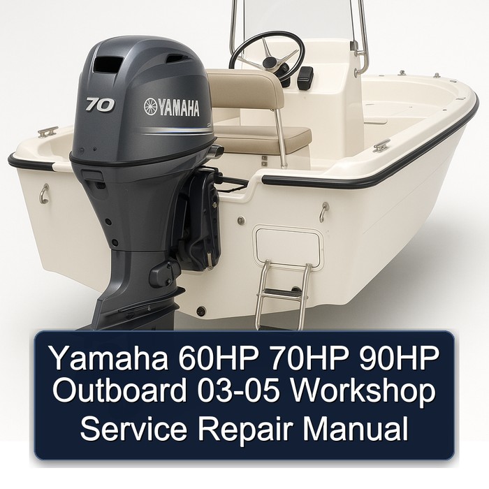 Yamaha 60HP 70HP 90HP Outboard 03-05 Workshop Service Repair Manual