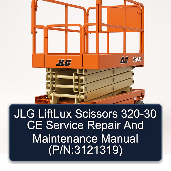 JLG LiftLux Scissors 320-30 CE Service Repair And Maintenance Manual  (P/N:3121319)
