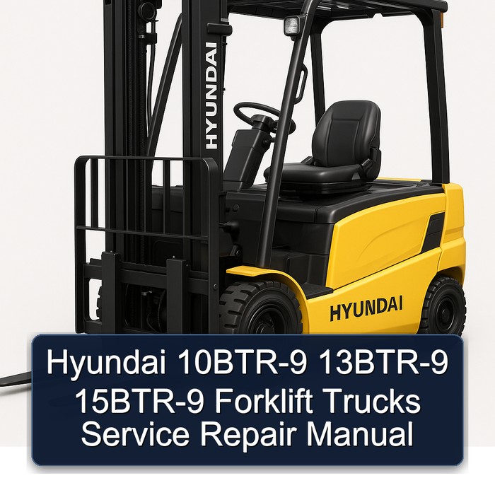 Hyundai 10BTR-9 13BTR-9 15BTR-9 Forklift Trucks Service Repair Manual