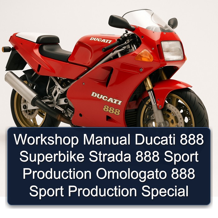 Workshop Manual Ducati 888 Superbike Strada 888 Sport Production Omologato 888 Sport Production Special
