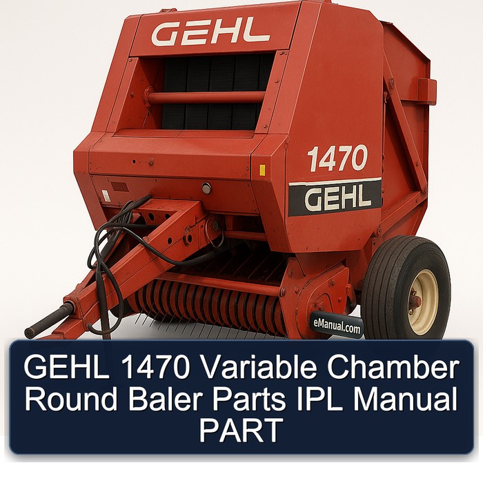 GEHL 1470 Variable Chamber Round Baler Parts IPL Manual PART 