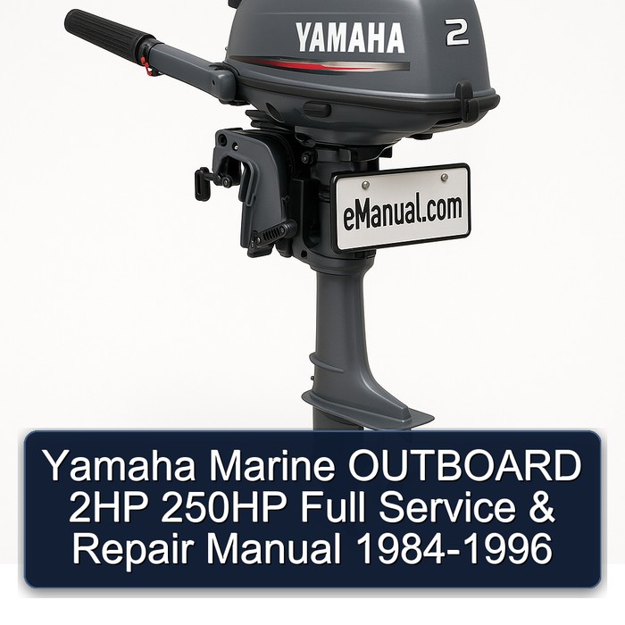 Yamaha Marine OUTBOARD 2HP 250HP Full Service & Repair Manual 1984-1996
