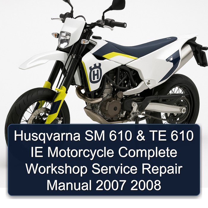 Husqvarna SM 610 & TE 610 IE Motorcycle Manual completo de servicio y reparación del taller 2007 2008